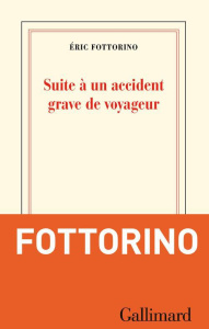 Suite à un accident grave de voyageur - Fottorino Eric