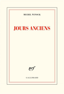 JOURS ANCIENS - WINOCK MICHEL