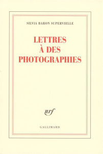Lettres à des photographies - Baron Supervielle Silvia