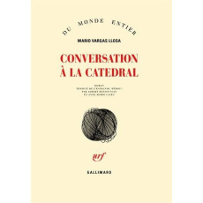 Conversation à La Catedral - Vargas Llosa Mario ; Casès Anne-Marie ; Bensoussan