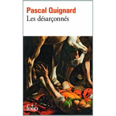 Dernier royaume Tome 7 : Les désarçonnés - Quignard Pascal