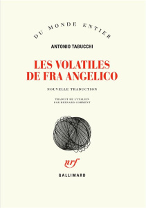 Les volatiles de Fra Angelico - Tabucchi Antonio ; Comment Bernard