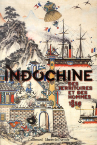 Indochine. Des territoires et des hommes, 1856-1956. Exposition présentée du 16 octobre 2013 au 26 j - Bertrand Christophe ; Herbelin Caroline ; Klein Je