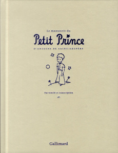 Le manuscrit du Petit Prince. Fac-similé et transcription - Saint-Exupéry Antoine de ; Cerisier Alban ; Lacroi
