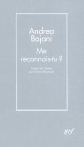 Me reconnais-tu ? - Bajani Andrea ; Raynaud Vincent