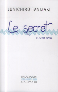 Le secret et autres nouvelles - Tanizaki Jun'ichiro ; Bayard-Sakai Anne ; Mécréant