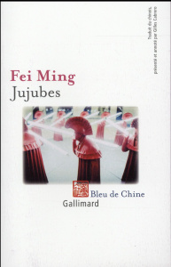 Jujubes - Fei Ming ; Cabrero Gilles