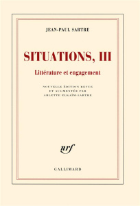 Situations. Tome 3, Littérature et engagement février 1947-avril 1949, Edition revue et augmentée - Sartre Jean-Paul ; Elkaïm-Sartre Arlette