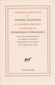 Discours de réception de Danièle Sallenave à l'Académie française et réponse de Dominique Fernandez. - Sallenave Danièle ; Fernandez Dominique