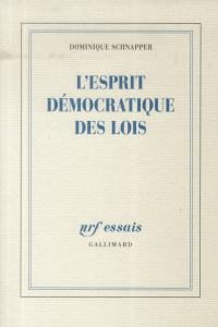 L'esprit démocratique des lois - Schnapper Dominique