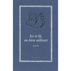 Ici et là, ou bien ailleurs - Foenkinos David ; Martinez Carole ; Leroy Gilles ;