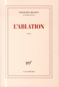 L'ablation - Ben Jelloun Tahar