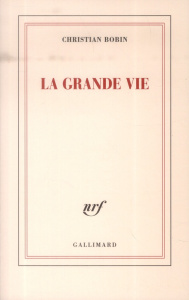La grande vie - Bobin Christian