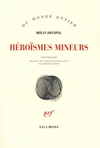 Héroïsmes mineurs - Antopol Molly ; Papot Hélène