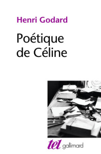 Poétique de Céline - Godard Henri