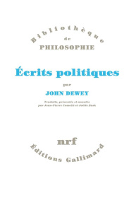 Ecrits politiques - Dewey John ; Cometti Jean-Pierre ; Zask Joëlle