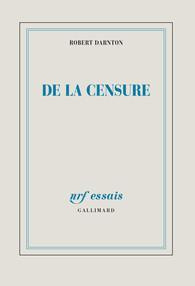 De la censure . Essai d'histoire comparée - Darnton Robert ; Sené Jean-François