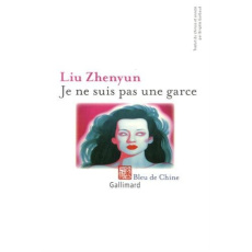 Je ne suis pas une garce - Liu Zhenyun ; Guilbaud Brigitte