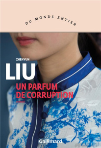 Un parfum de corruption - Liu Zhenyun ; Imbot-Bichet Geneviève
