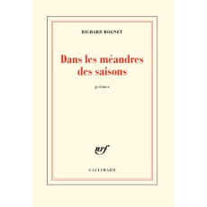 Dans les méandres des saisons. Suivi de Elle était là quand on rentrait - Rognet Richard