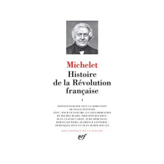 Histoire de la Révolution française. Tome 1 - Michelet Jules ; Petitier Paule ; Biard Michel ; B