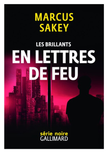 Les Brillants Tome 3 : En lettres de feu - Sakey Marcus ; Raizer Sébastien