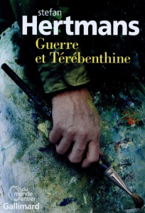 Guerre et Térébenthine - Hertmans Stefan ; Rosselin Isabelle