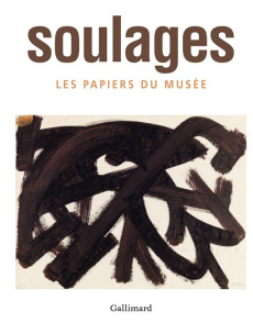 Soulages. Les papiers du musée - Encrevé Pierre ; Decron Benoît