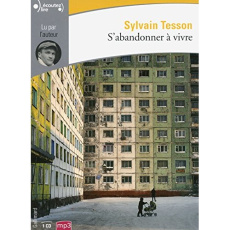 S'abandonner à vivre. 1 CD audio MP3 - Tesson Sylvain