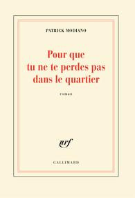 Pour que tu ne te perdes pas dans le quartier - Modiano Patrick