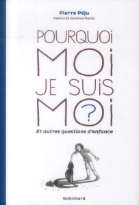 Pourquoi moi je suis moi ? - Péju Pierre ; Martin Sandrine