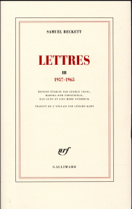 Lettres. Tome 3, 1957-1965 - Beckett Samuel ; Kahn Gérard ; Craig George ; Dow