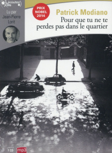 Pour que tu ne te perdes pas dans le quartier. 1 CD audio MP3 - Modiano Patrick ; Lorit Jean-Pierre