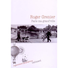 Paris ma grand'ville - Grenier Roger