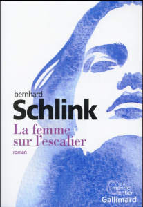 La femme sur l'escalier - Schlink Bernhard ; Lortholary Bernard