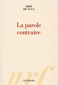 La parole contraire - De Luca Erri ; Valin Danièle