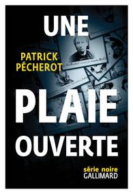 Une plaie ouverte - Pécherot Patrick