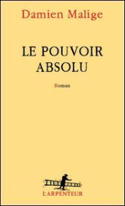 Le pouvoir absolu - Malige Damien