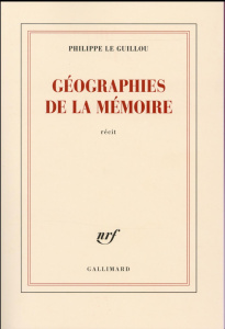 Géographies de la mémoire - Le Guillou Philippe
