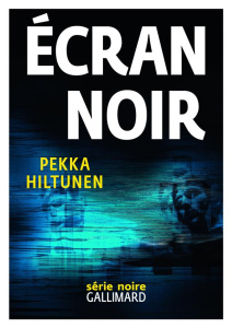 Ecran noir - Hiltunen Pekka ; Tervonen Taina