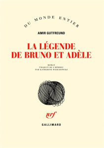 La légende de Bruno et Adèle - Gutfreund Amir ; Werchowski Katherine