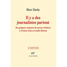 Il y a des journalistes partout. De quelques coupures de presse relatives à Tristan Tzara et André B - Dachy Marc