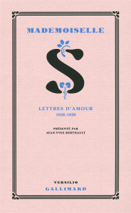 Mademoiselle S. Lettres d'amour 1928-1930 - Berthault Jean-Yves