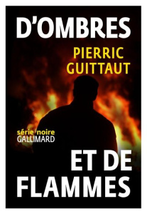 D'ombres et de flammes - Guittaut Pierric