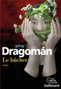 Le bûcher - Dragoman György ; Dufeuilly Joëlle