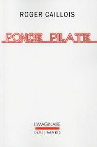 Ponce Pilate - Caillois Roger