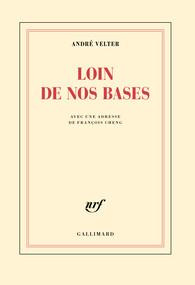 Loin de nos bases - Velter André ; Cheng François