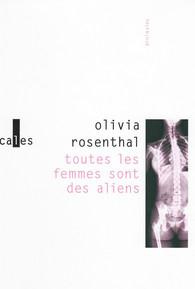Toutes les femmes sont des aliens - Rosenthal Olivia