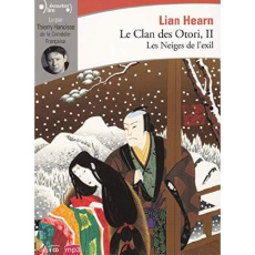 Le Clan des Otori Tome 2 : Les Neiges de l'exil. 1 CD audio MP3 - Hearn Lian ; Hancisse Thierry