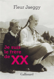 Je suis le frère de XX - Jaeggy Fleur ; Manganaro Jean-Paul